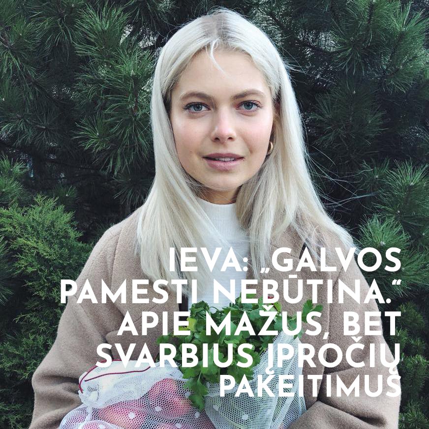 Ieva Greičiūnaitė: "Daug geriau yra šimtas netobulais žingsneliais prisidedančių žmonių, nei keli tai darantys tobulai" - Nula | Priemonės tvaresnei Tavo kasdienai