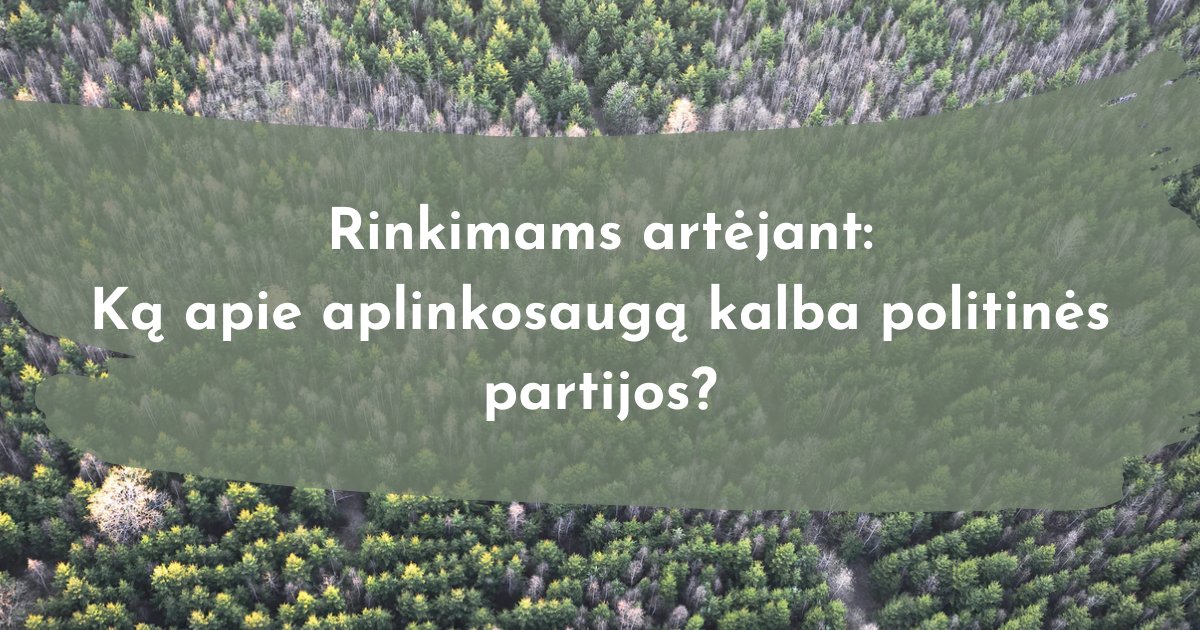 Rinkimams artėjant: Ką apie aplinkosaugą kalba politinės partijos? - Nula | Priemonės tvaresnei Tavo kasdienai